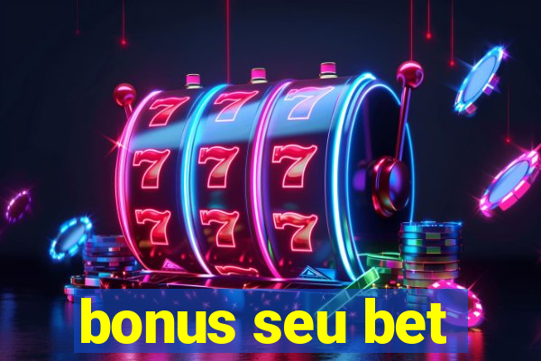 bonus seu bet